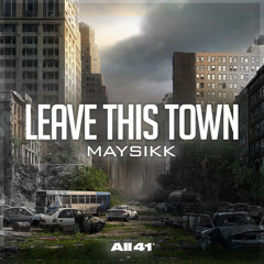 Maysikk - Leave this town