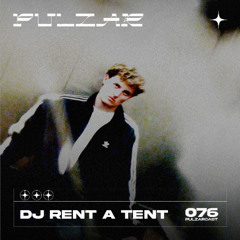 PULZARCAST_076 | DJ RENT A TENT