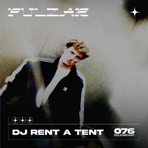 PULZARCAST_076 | DJ RENT A TENT