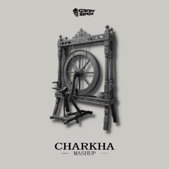 Charkha (Mashup) | DJ Garry Singh (Buy - Free Download)