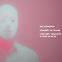 have you forgotten