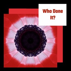 Who Done It?