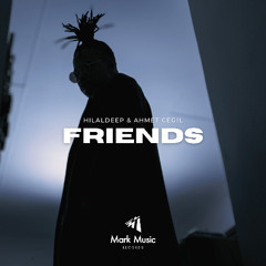 HilalDeep & Ahmet Cegil - Friends