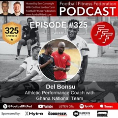 #325 "Working With The Ghana National Team" With Del Bonsu