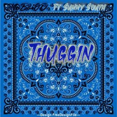 Thuggin Ft Sunny$outh