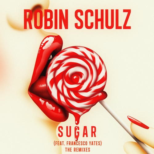 Stream Robin Schulz - Sugar (feat. Francesco Yates) [HUGEL Remix] (HUGEL  Remix) by Robin Schulz | Listen online for free on SoundCloud