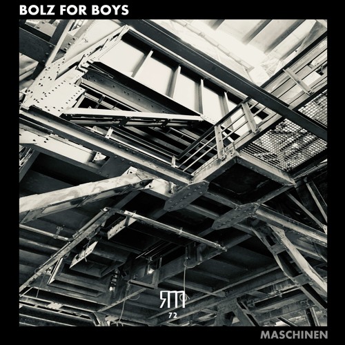 BOLZ FOR BOYS // MASCHINEN // OUT NOW