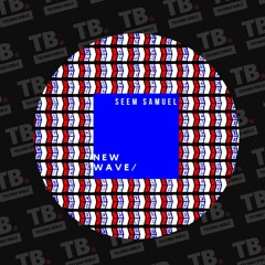 TB Premiere: Seem Samuel - New Wave [SS Records]