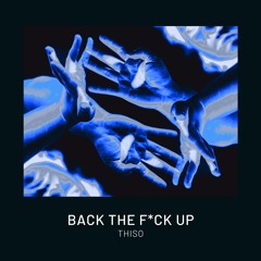 Premiere: THISO - Back The F Up [Free DL]