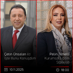 Pelin Temelli - Çetin Ünsalan ile İşte Bunu Konuşalım