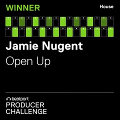 Open Up (Original Mix) [Beatport Producer Challenge Winner]