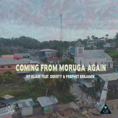 Coming From Moruga Again (feat. Derrty & Prophet Benjamin)