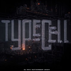 Typecell - DJ Mix November 2024