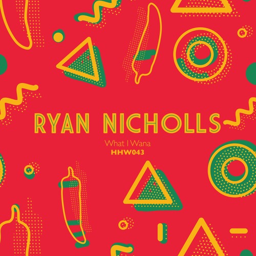 Ryan Nicholls - What I Wana (Original Mix) [HHW043]