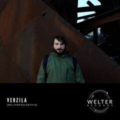 Welter Podcast 016 with Verzila