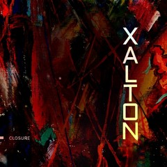 CLOSURE - XALTON