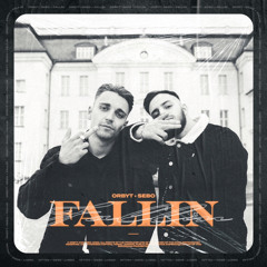 Orbyt & Sebo - Fallin‘
