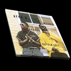 Afro B feat. Wizzkid - Drogba (RAYZIR Edit)