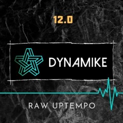 Dynamike 12.0 RAW UPTEMPO MIX 2020