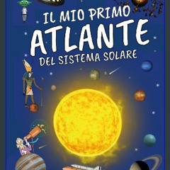 [PDF READ ONLINE] ⚡ IL MIO PRIMO ATLANTE DEL SISTEMA SOLARE (Italian Edition) get [PDF]