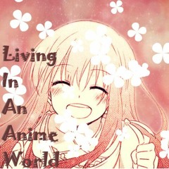 Living In An Anime World - FroggieTheKid Ft Ynvg Bobway