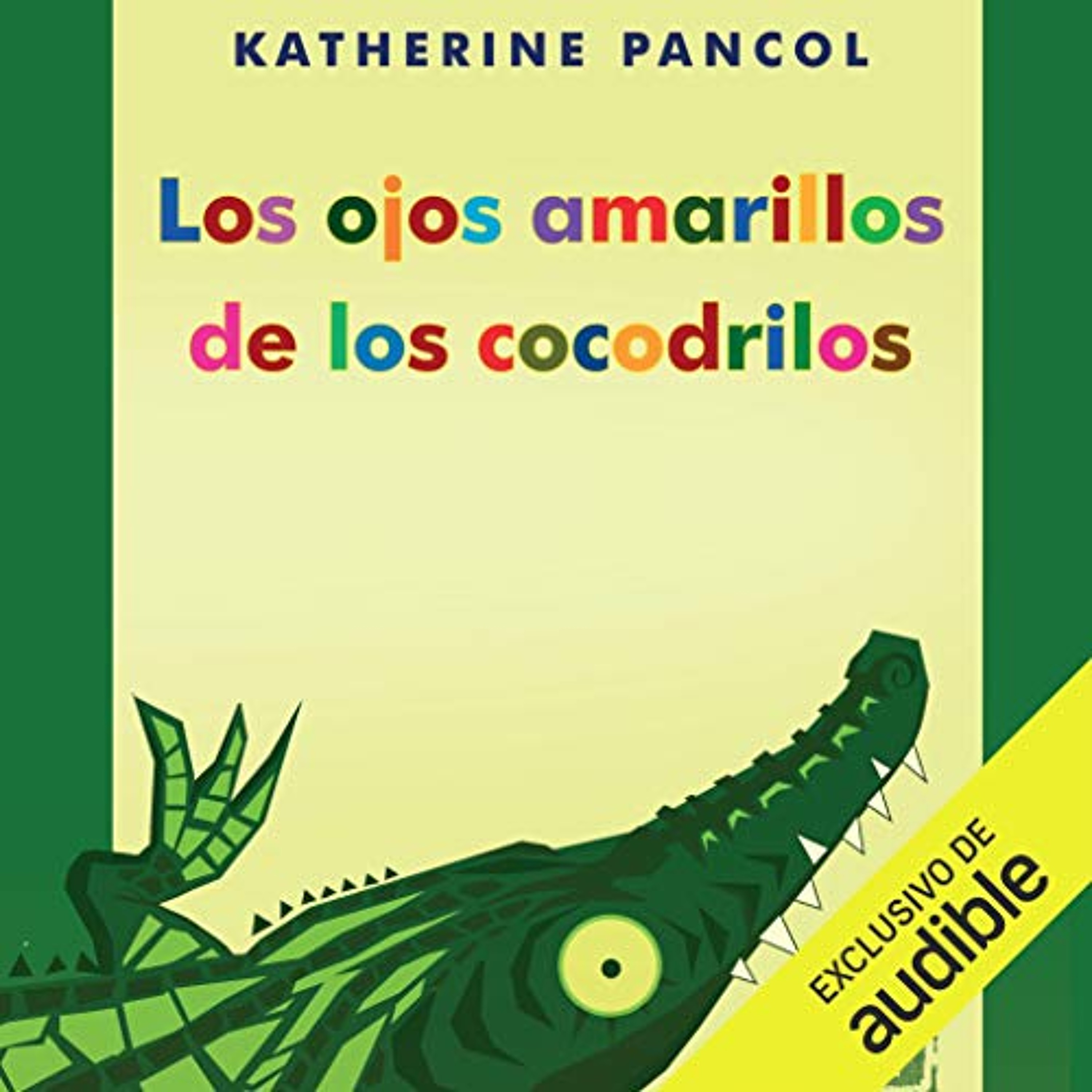 Los ojos amarillos de los cocodrilos [The Yellow Eyes of the Crocodiles] (Audiolibro) | Prueba Gratis