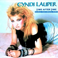 Cyndi Lauper - Time After Time (Double Face Brazil Remix) FREE DOWNLOAD!
