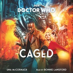 Doctor Who: Caged by Una McCormack, read by Bonnie Langford