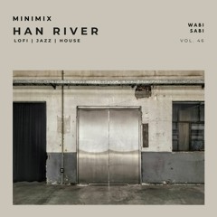 BHH 046 HAN RIVER (LOFI JAZZHOUSE)