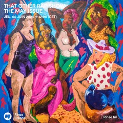 THAT OTHER RAP SHOW : THE MAY ISSUE - 06 Juin 2024