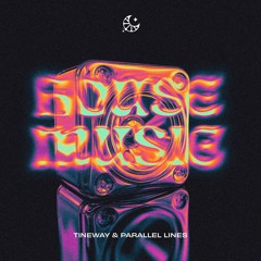 Tineway & Parallel Lines - House Music