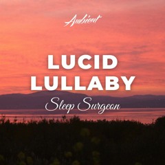 Sleep Surgeon - Lucid Lullaby