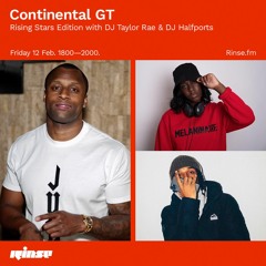 Continental GT: Rising Stars Edition with DJ Taylor Rae & DJ Halfports - 12 February 2021