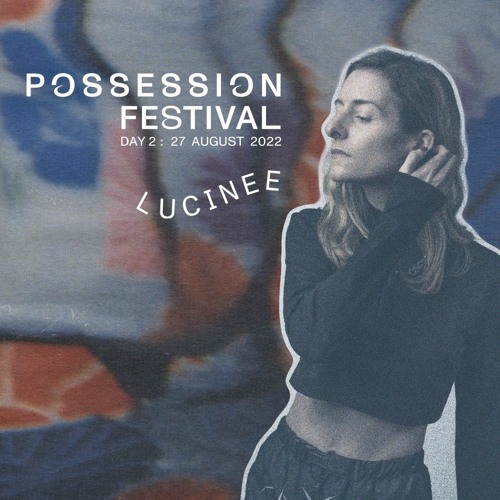 HORS SERIE - POSSESSION FESTIVAL MIX #6 - LUCINEE