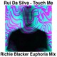 on Rui Da Silva - Touch Me (Richie Blacker Euphoria mix)