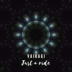 Just A Ride 152 (Live) -Vairagi©