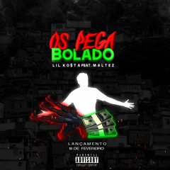 LIL KO$TA - "OS PEGA BOLADO 🤬" - Feat. Maltez [ Prod. DJ KO$TA VINTE DOIS ]
