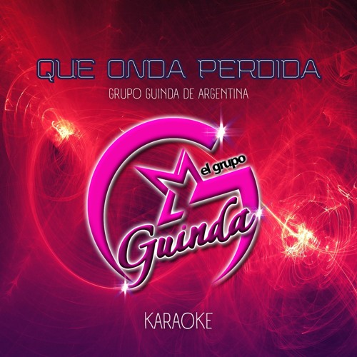 Stream Que Onda Perdida (Karaoke) by Grupo Guinda de Argentina Listen