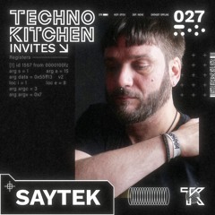 TECHNO KITCHEN INVITES | Saytek (LIVE) | 027 | LIVE AT The Crypt Hastsings