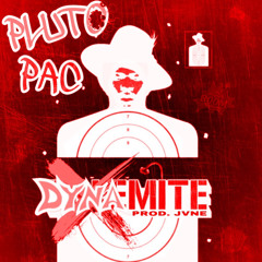 Pluto Pac - DYNAMITE (Prod. by JVNE)