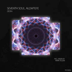 PREMIERE: Seventh Soul, Alowtefe - Oosh (Amir Telem Remix) [Polyptych Noir]