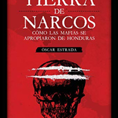 DOWNLOAD KINDLE 📋 Tierra de narcos: cómo las mafias se apropiaron de Honduras (Spani