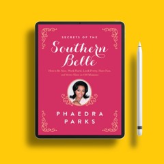 Secrets of the Southern Belle: How to Be Nice, Work Hard, Look Pretty, Have Fun, and Never Have