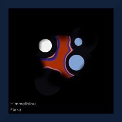 Himmelblau - Flake (Original Mix)
