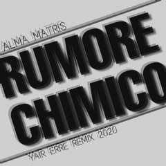Alma Matris - Rumore Chimico 2020 (Yair Erre Remix) // Free Download (Click On Buy)