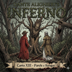 INFERNO: Canto XIII - Parole e Sangue