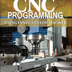 [Free] KINDLE 💙 CNC Programming using Fanuc Custom Macro B by  S.K Sinha [KINDLE PDF