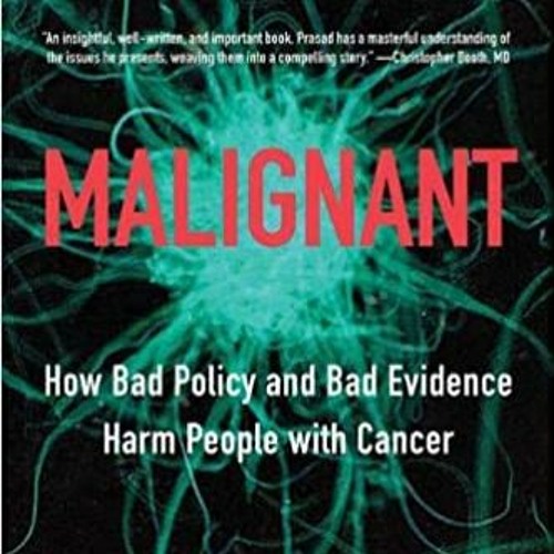 Vinay Prasad on Cancer Drugs, Medical Ethics, and Malignant