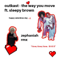 OutKast - The Way You Move (ZEPHANiAH RMX)