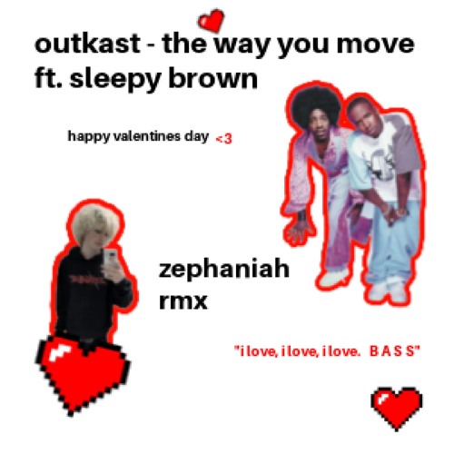 OutKast - The Way You Move (ZEPHANiAH RMX)